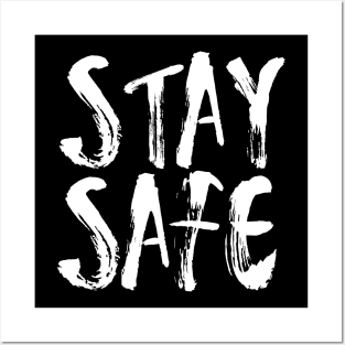 Stay Safe, Stay Home, be Safe Posters and Art